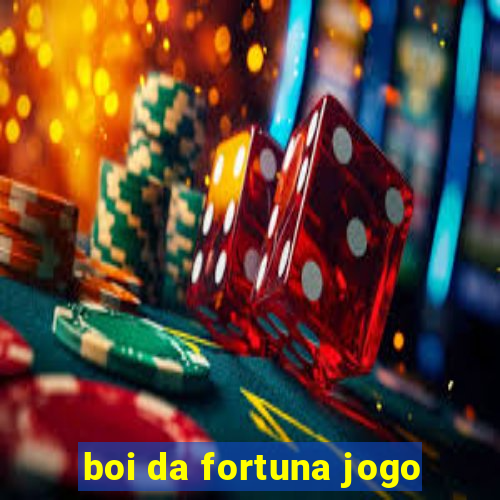 boi da fortuna jogo